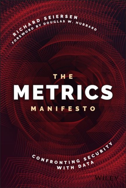 The Metrics Manifesto : Confronting Security with Data