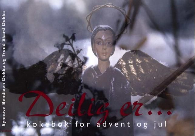 Deilig er- : kokebok for advent og jul