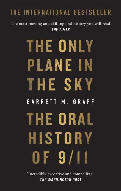 The Only Plane in the Sky : The Oral History of 9/11 on the 20th Anniversary