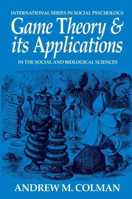 Game Theory and its Applications : In the Social and Biological Sciences