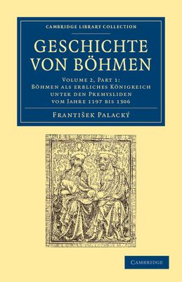 Geschichte von Bohmen : Grosstentheils nach urkunden und handschriften