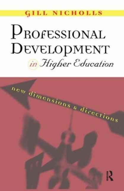 Professional Development in Higher Education : New Dimensions and Directions
