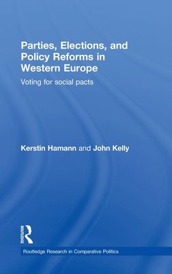 Parties, Elections, and Policy Reforms in Western Europe : Voting for Social Pacts