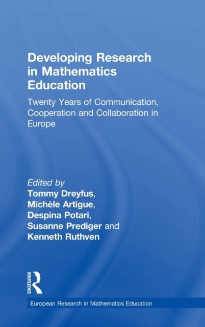 Developing Research in Mathematics Education : Twenty Years of Communication, Cooperation and Collaboration in Europe