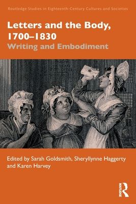 Letters and the Body, 1700–1830 : Writing and Embodiment