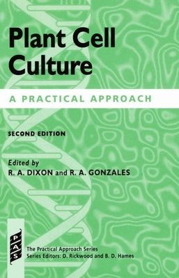 Plant Cell Culture : A Practical Approach
