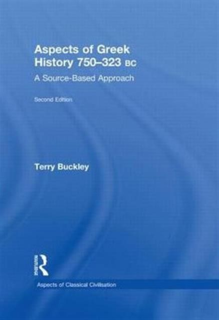 Aspects of Greek History 750-323BC : A Source-Based Approach