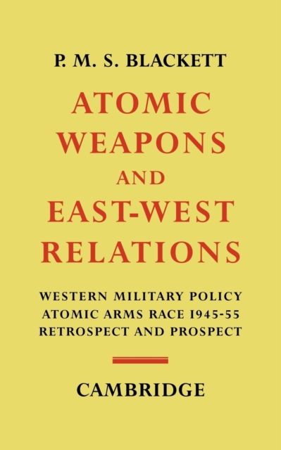 Atomic Weapons and East–West Relations