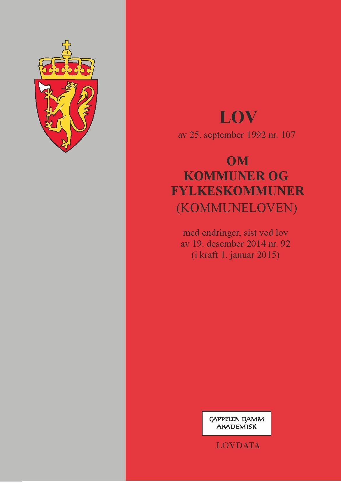Lov om kommuner og fylkeskommuner (kommuneloven) av 25. september 1992 nr. 107 : med endringer, sist ved lov av 19. desember 2014 nr. 92 (i kraft 1. januar 2015)