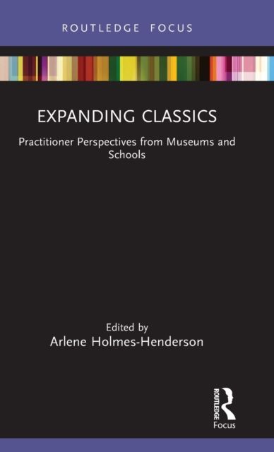 Forsidebilde av Expanding Classics : Practitioner Perspectives from Museums and Schools