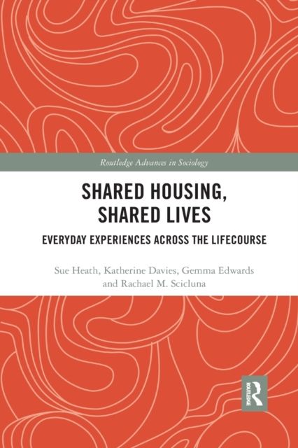 Shared Housing, Shared Lives : Everyday Experiences Across the Lifecourse