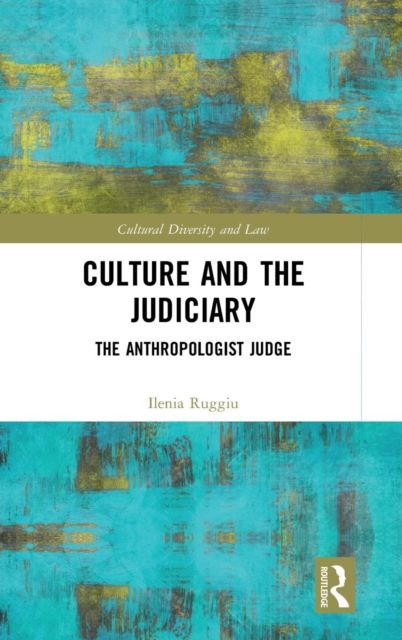 Culture and the Judiciary : The Anthropologist Judge