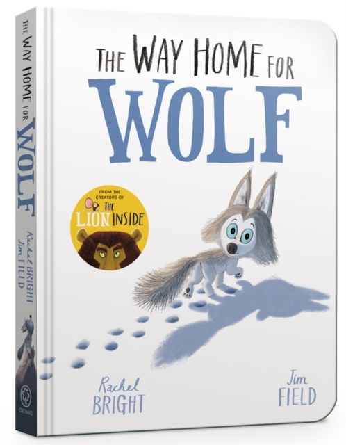 The Way Home for Wolf Board Book : From The World of Rachel Bright & Jim Field
