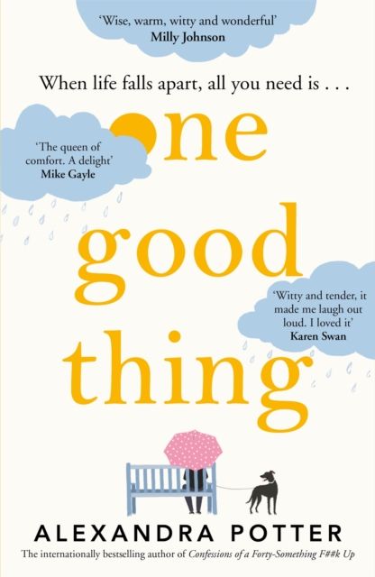 One Good Thing : From the bestselling author of Confessions of a Forty-Something F##k Up