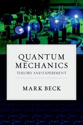 Quantum Mechanics : Theory and Experiment