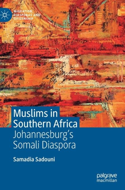 Muslims in Southern Africa : Johannesburg’s Somali Diaspora