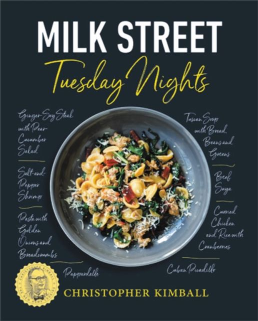 Milk Street: Tuesday Nights : More than 200 Simple Weeknight Suppers that Deliver Bold Flavor, Fast