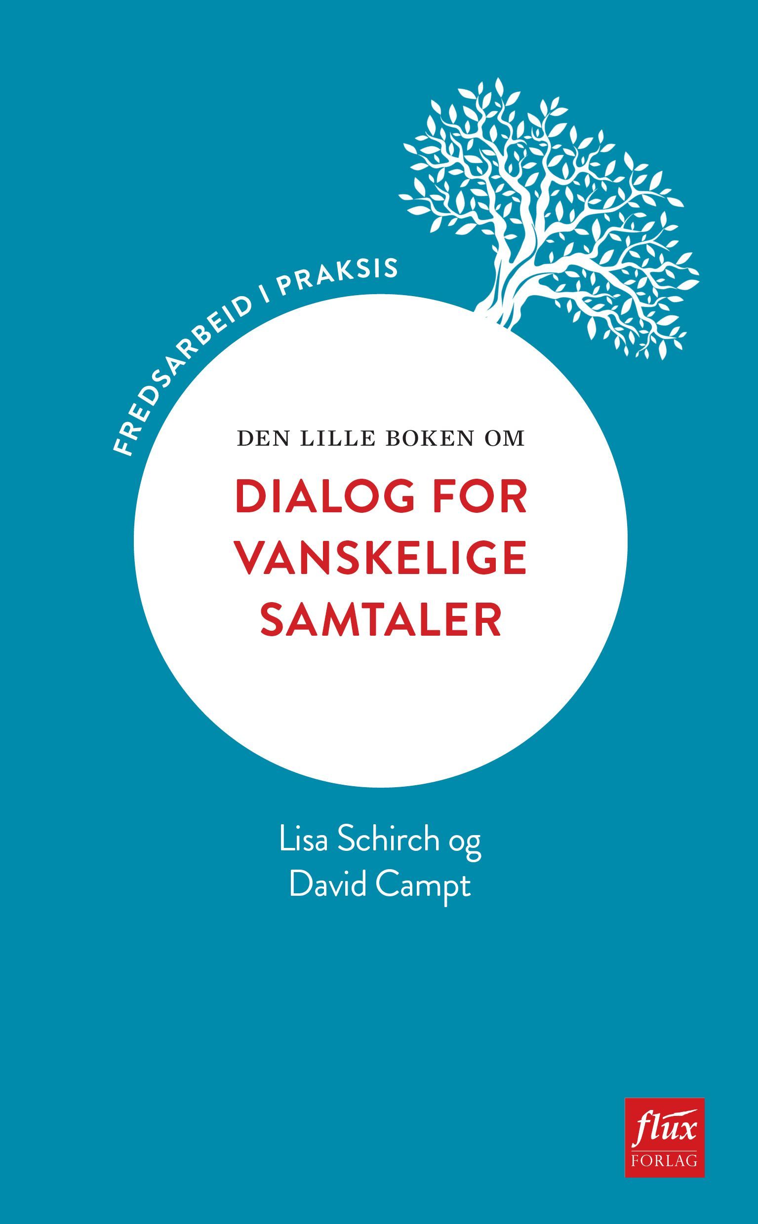 Den lille boken om dialog for vanskelige samtaler : en praktisk veileder