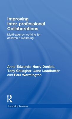Improving Inter-professional Collaborations : Multi-Agency Working for Children's Wellbeing