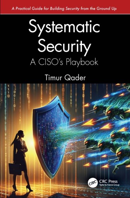 Forsidebilde av Systematic Security : A CISO’s Playbook