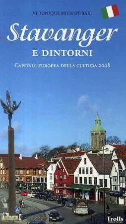 Stavanger e dintorni : capitale Europea della cultura 2008