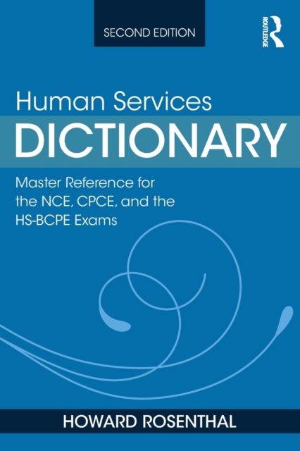 Human Services Dictionary : Master Reference for the NCE, CPCE, and the HS-BCPE Exams, 2nd ed