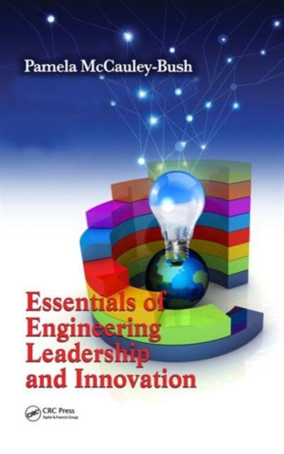 Essentials of Engineering Leadership and Innovation