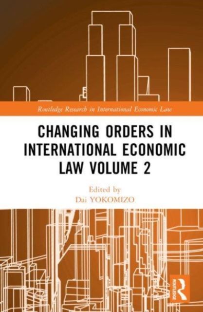 Changing Orders in International Economic Law Volume 2 : A Japanese Perspective