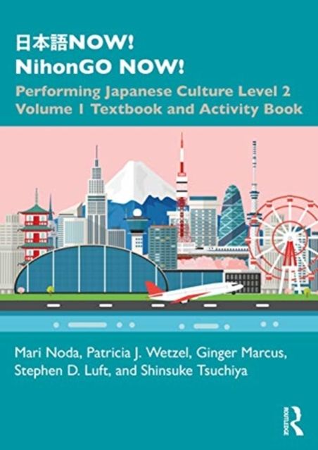 ???NOW! NihonGO NOW! : Performing Japanese Culture - Level 2 Volume 1 Textbook and Activity Book