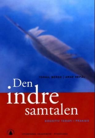 Den indre samtalen : kognitiv terapi i praksis