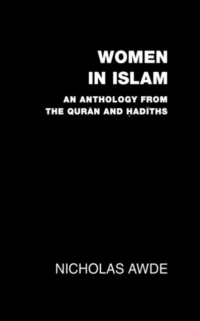 Women in Islam : An Anthology from the Qu'ran and Hadith