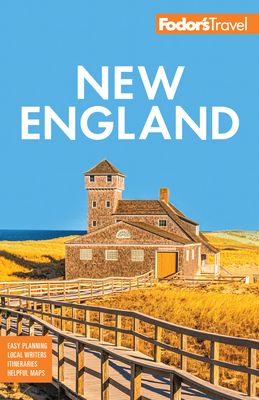 Fodor's New England : with the Best Fall Foliage Drives, Scenic Road Trips & Acadia National Park