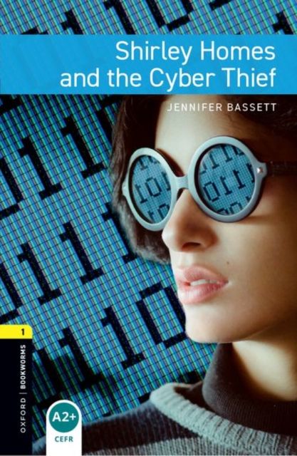 Oxford Bookworms Library: Level 1:: Shirley Homes and the Cyber Thief