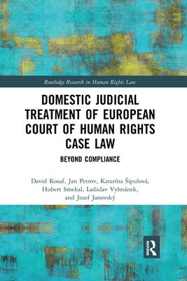 Domestic Judicial Treatment of European Court of Human Rights Case Law : Beyond Compliance