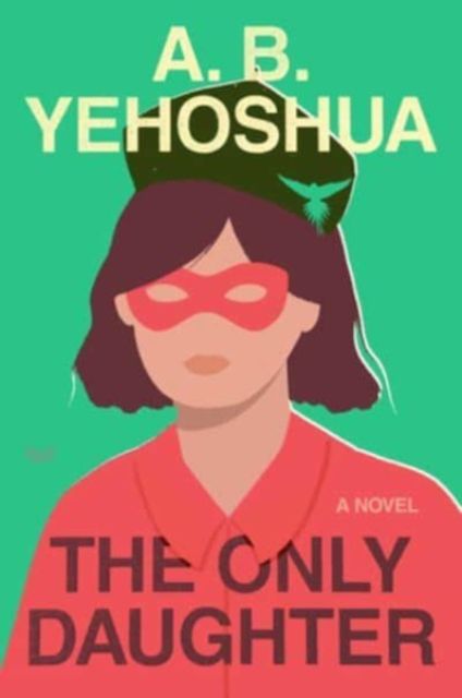 The Only Daughter : A Novel