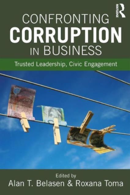 Confronting Corruption in Business : Trusted Leadership, Civic Engagement