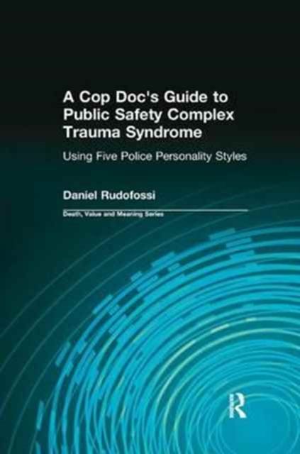A Cop Doc's Guide to Public Safety Complex Trauma Syndrome : Using Five Police Personality Styles