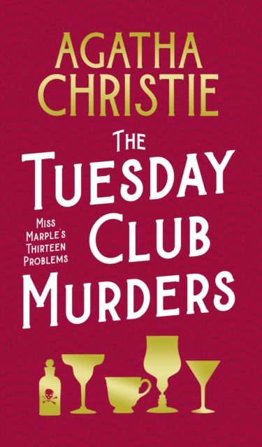 The Tuesday Club Murders : Miss Marple’s Thirteen Problems