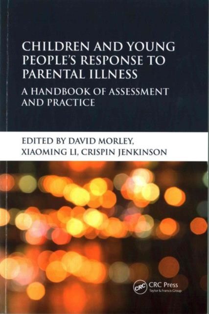 Children and Young People’s Response to Parental Illness : A Handbook of Assessment and Practice