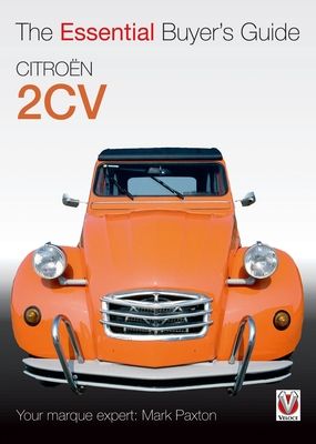CitroeN 2cv : The Essential Buyer’s Guide