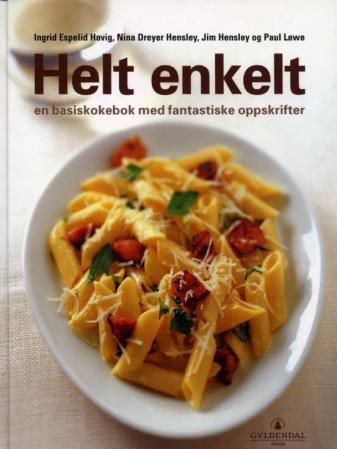 Helt enkelt : en basiskokebok med fantastiske oppskrifter