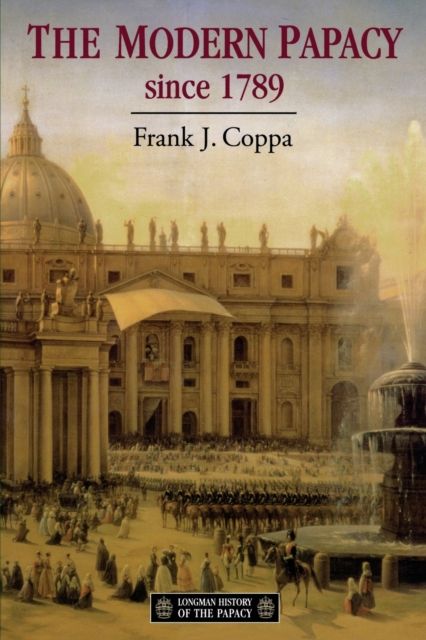 The Modern Papacy, 1798-1995
