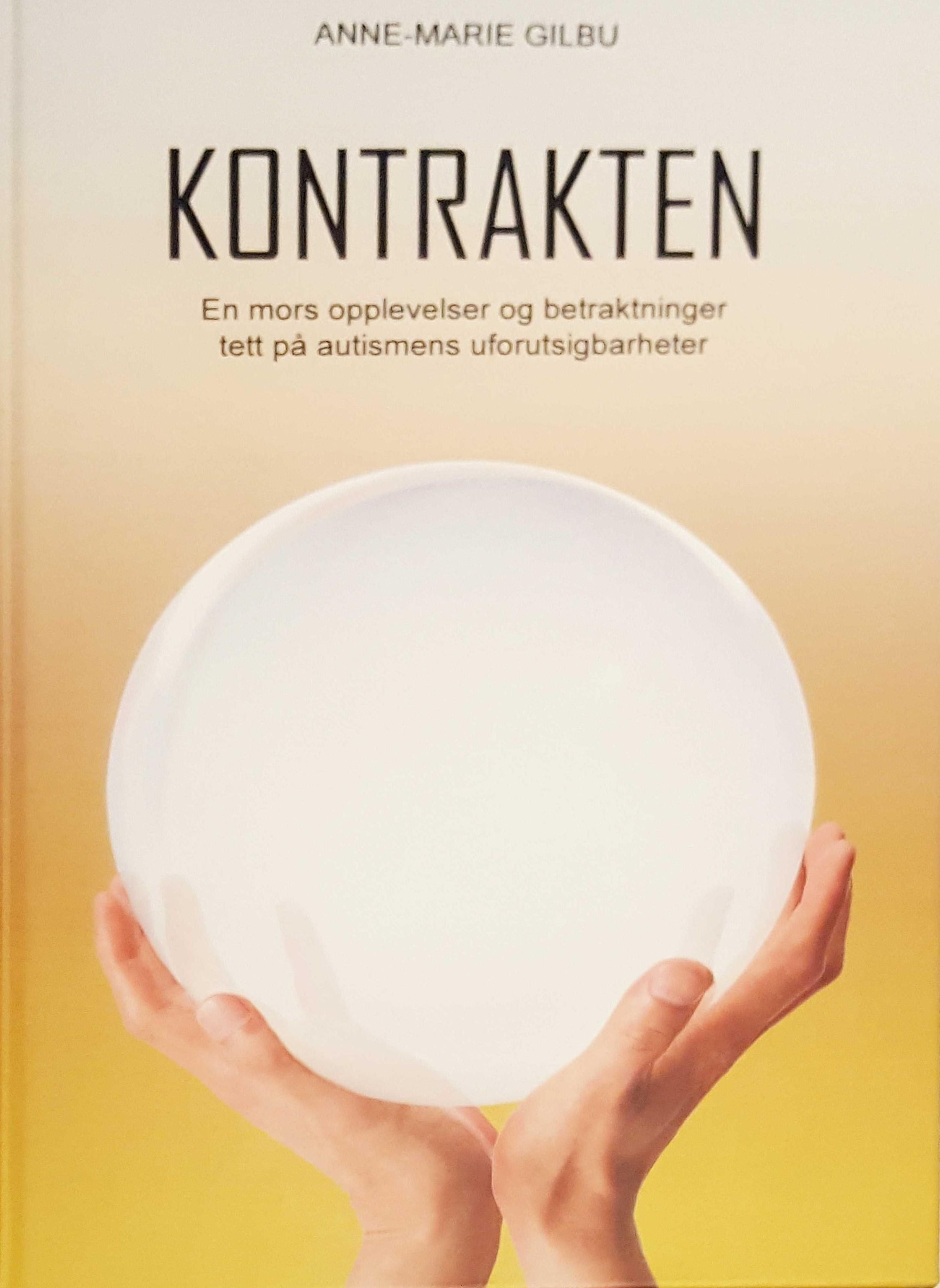 Kontrakten : en mors opplevelser og betraktninger tett på autismens uforutsigbarheter