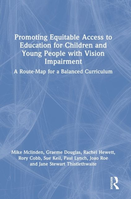 Promoting Equitable Access to Education for Children and Young People with Vision Impairment : A Route-Map for a Balanced Curriculum