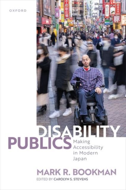 Disability Publics : Making Accessibility in Modern Japan