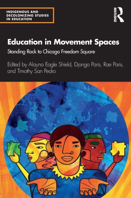 Education in Movement Spaces : Standing Rock to Chicago Freedom Square