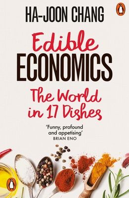 Edible economics : a hungry economist explains the world