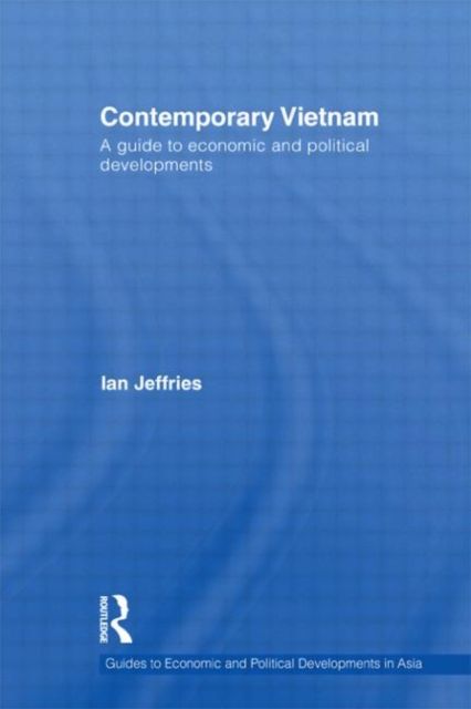 Contemporary Vietnam : A Guide to Economic and Political Developments