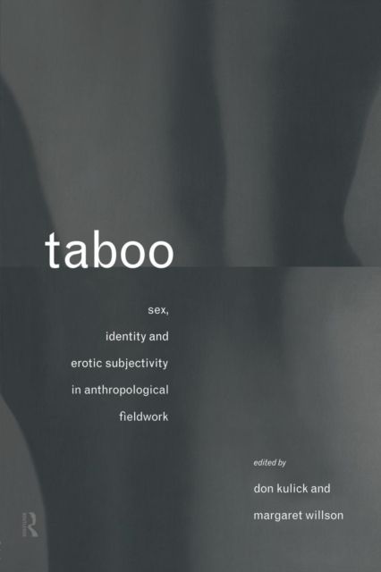 Taboo : Sex, Identity and Erotic Subjectivity in Anthropological Fieldwork
