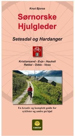 Setesdal og Hardanger : Kristiansand - Evje - Haukeli - Røldal - Odda - Voss : en kreativ og komplett guide for syklister og andre på hjul